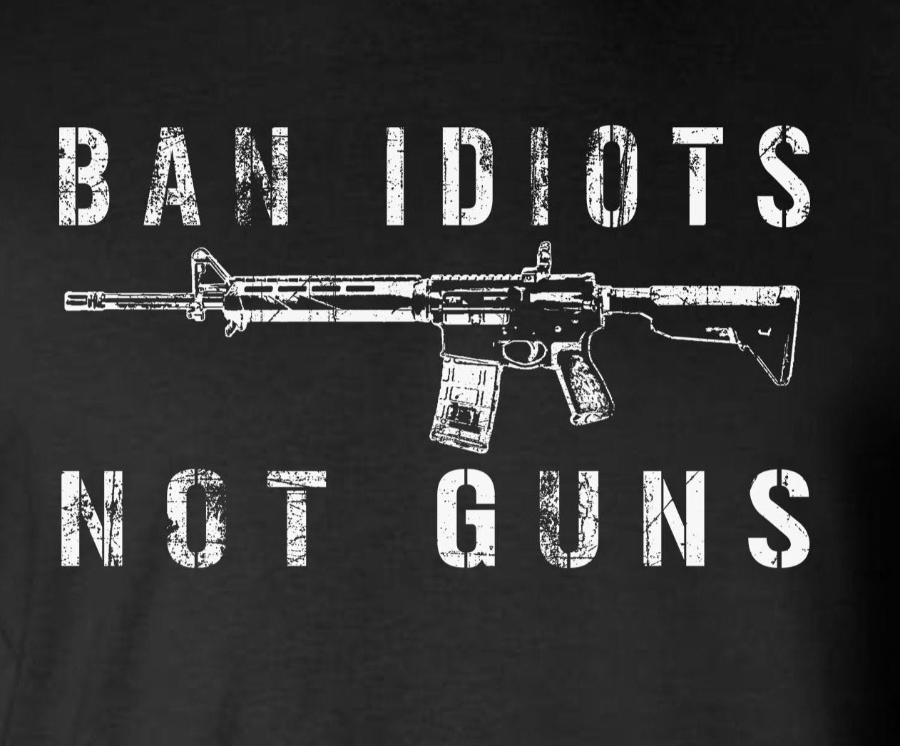 Ban Idiots Not Guns T-Shirt / 2nd Amendment Pro Gun Firearm Rights USA Freedom