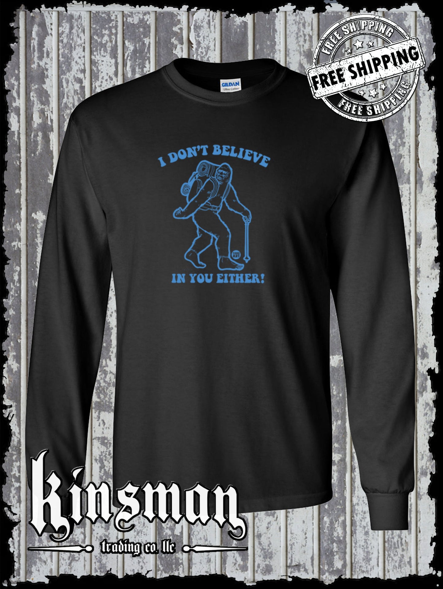 I Don't Believe In You Either Bigfoot Long Sleeve T-Shirt Todd Goldman Licensed