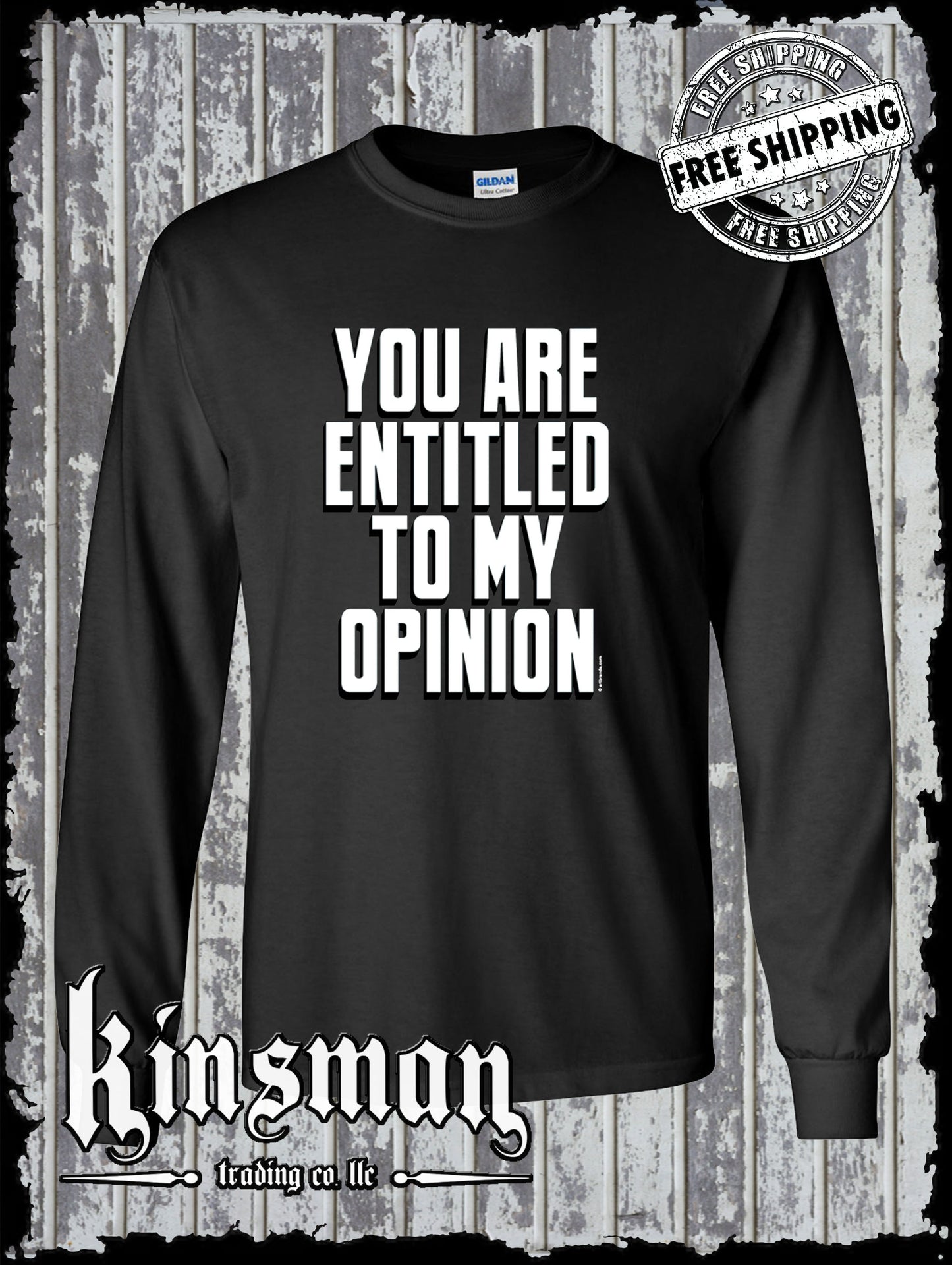 You Are Entitled To My Opinion Funny Sarcastic Long Sleeve T-Shirt