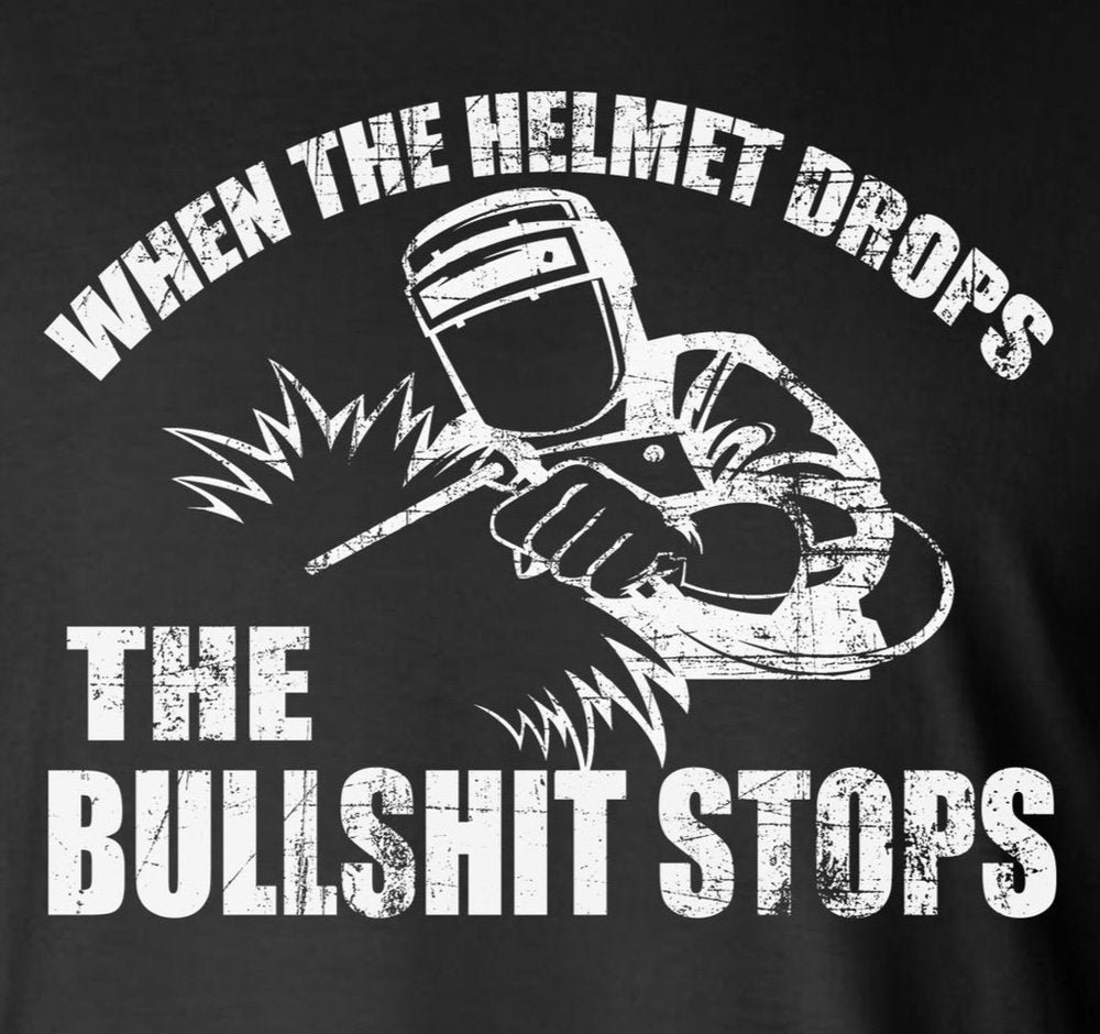 When The Helmet Drops The BS Stops 2-Sided Long Sleeve T-Shirt - Welding Mask