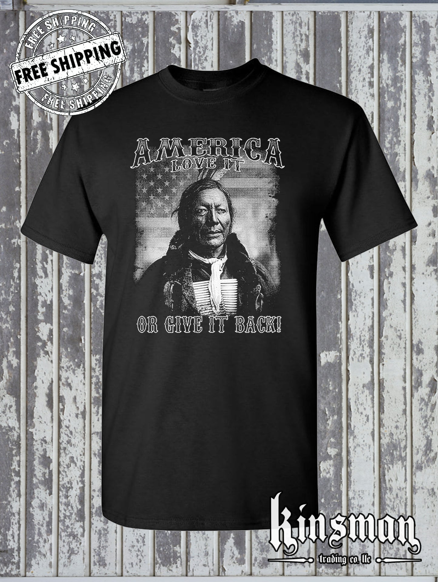 AMERICA Love It or Give It Back T-Shirt Native American Flag Indian