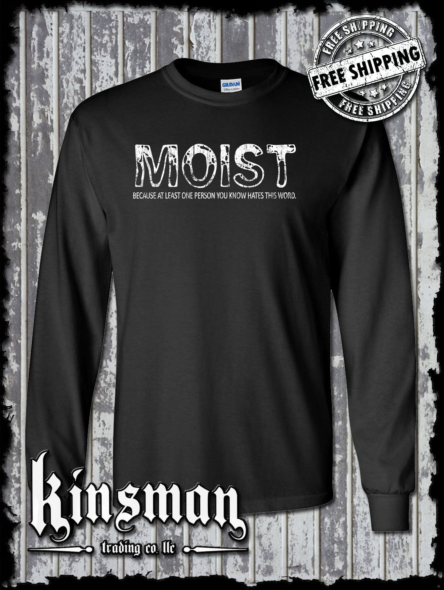 Moist Because At Least One Person HATES This Word Funny Long Sleeve T-Shirt