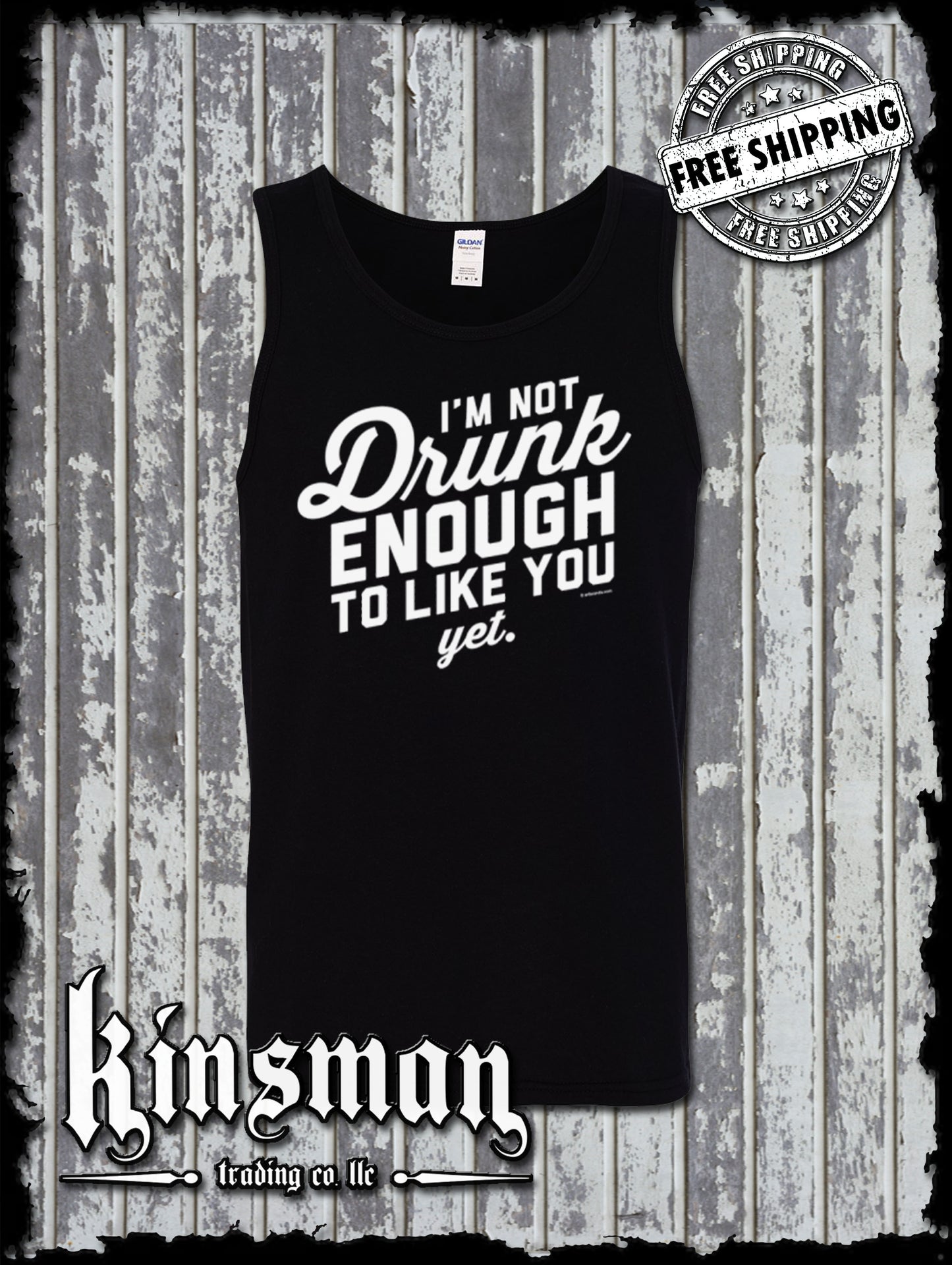 I'm Not Drunk Enough To Like You Yet Tank Top T-Shirt