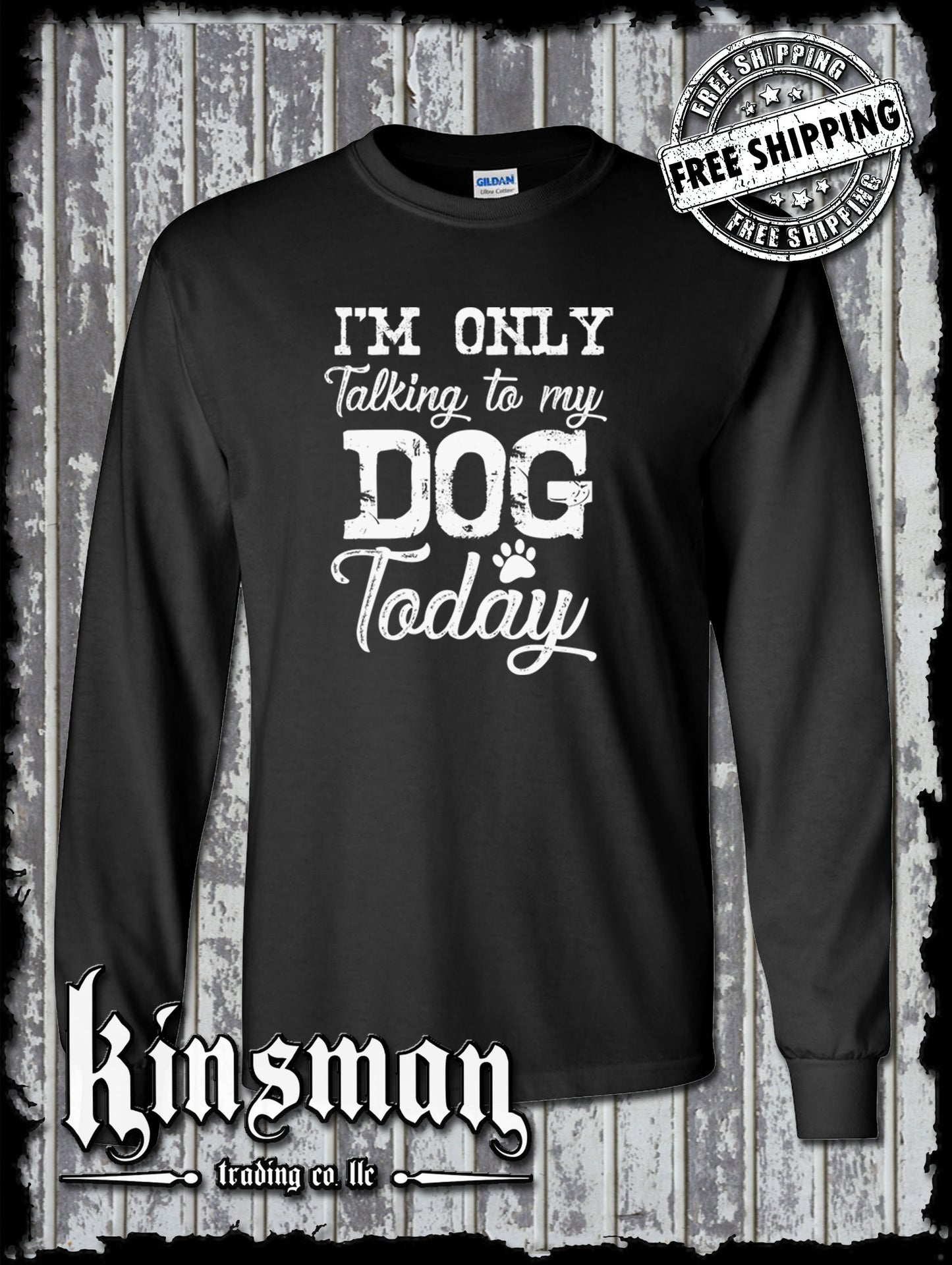 I'm Only Talking To My Dog Today Funny Long Sleeve T-Shirt