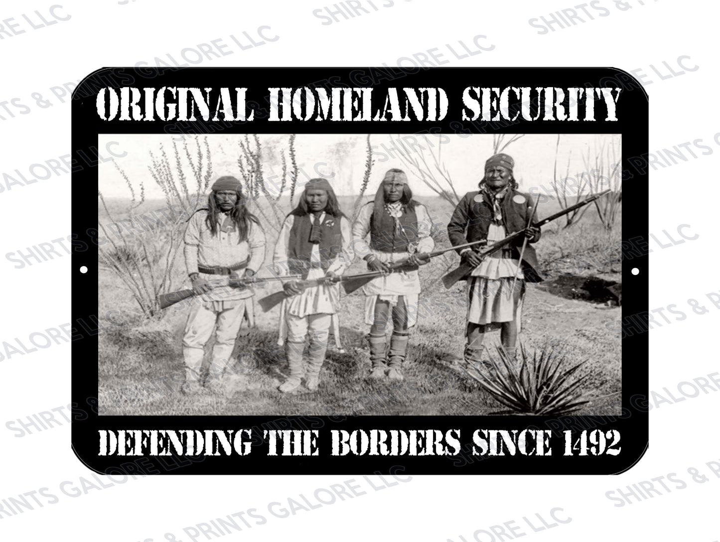 Original Homeland Security Since 1492 Native American Indian Metal Sign 9x12