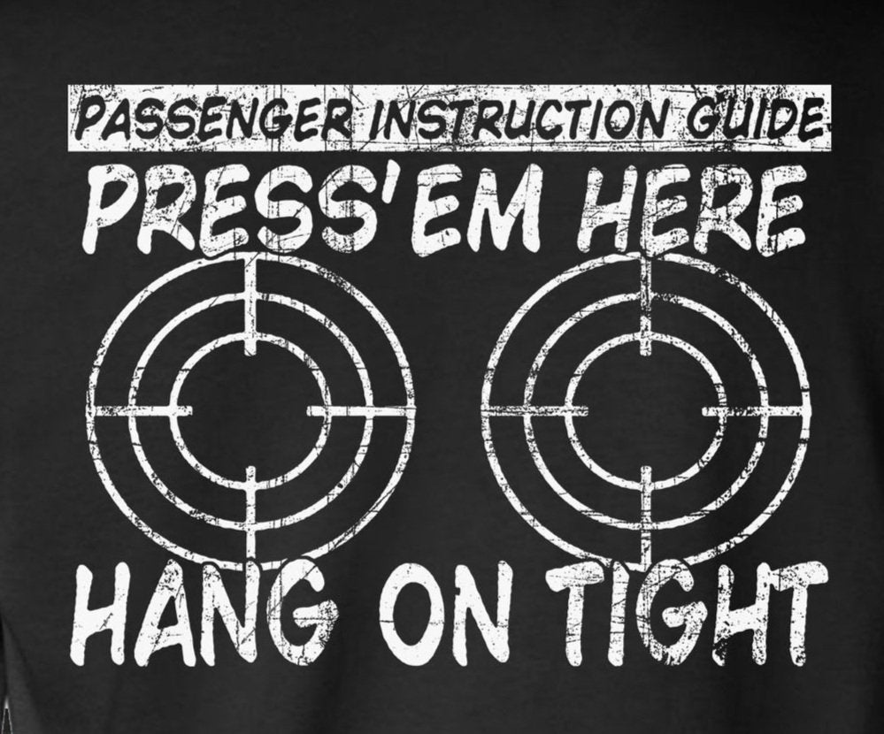 PRESS 'EM HERE Passenger Instruction Guide BIKER Long Sleeve T-Shirt