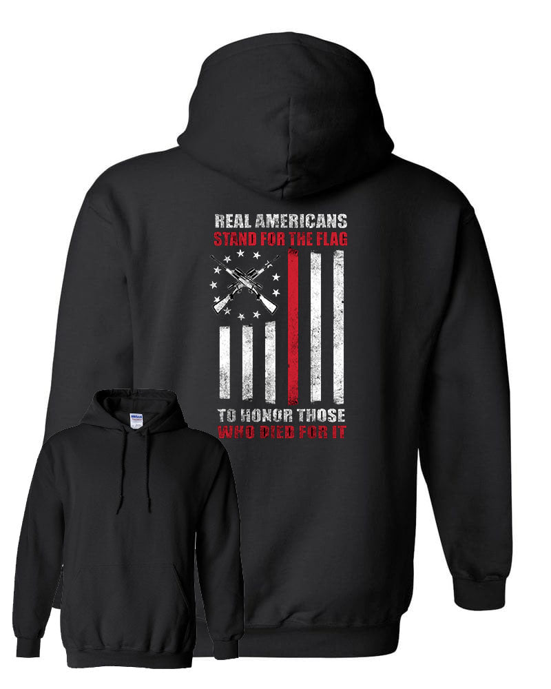 Real Americans Stand for the Flag to Honor Those Who Died for It Hoodie