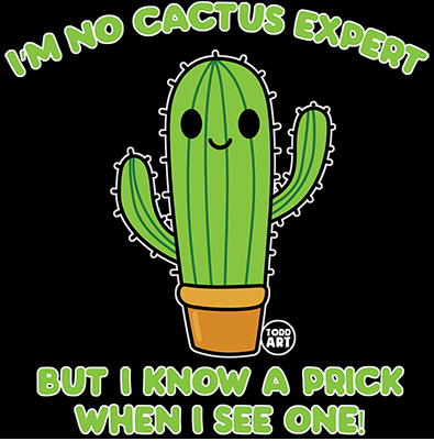 Not a Cactus Expert, But I Know a Prick Long Sleeve T-Shirt Todd Goldman Licensed
