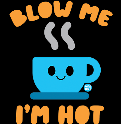 Blow Me I'm Hot Coffee Hoodie / Sweatshirt Todd Goldman Licensed