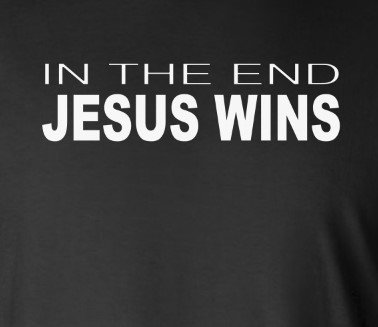 In The End JESUS Wins Long Sleeve T-Shirt - Religious Christian Catholic Spiritual