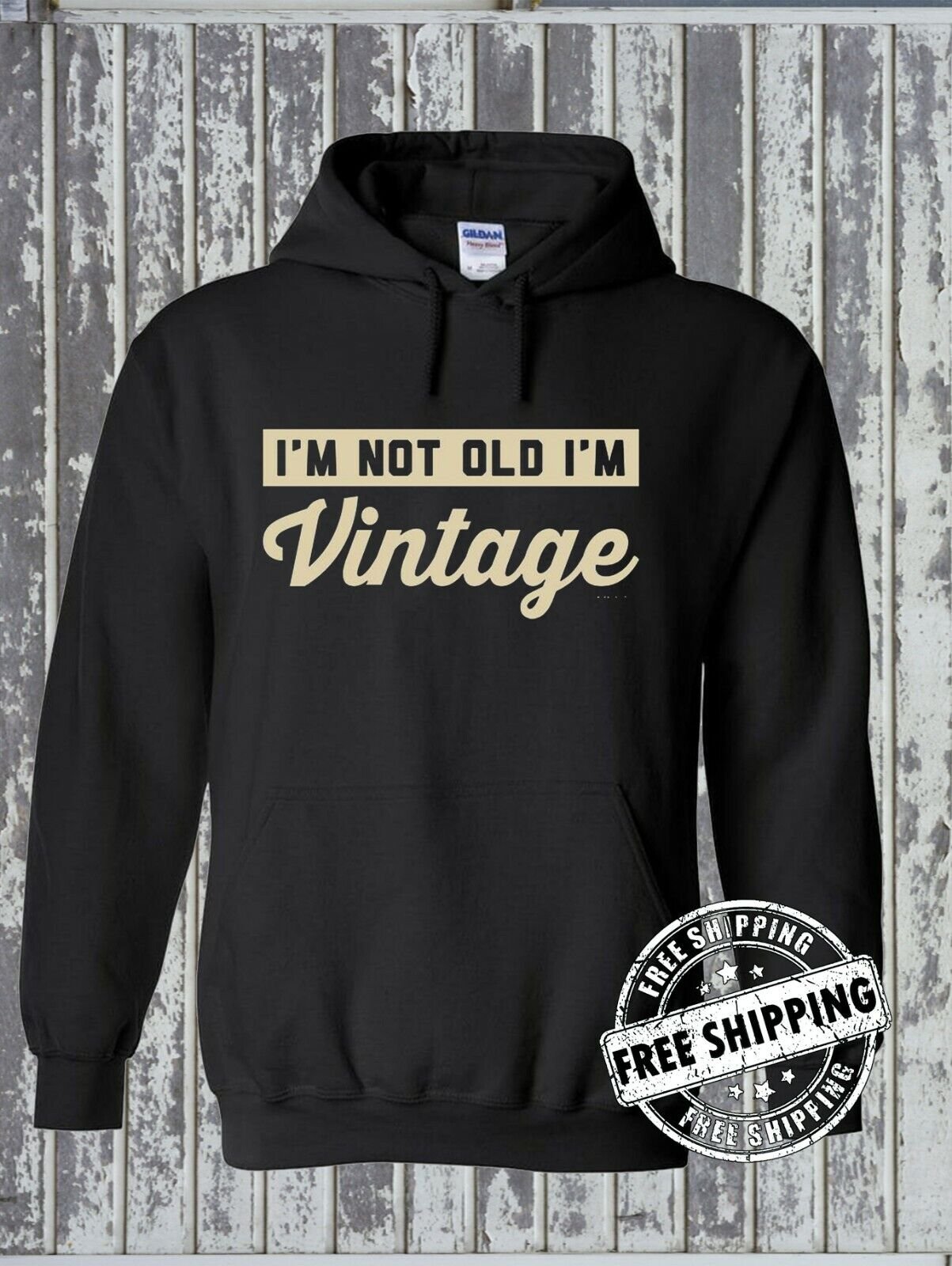 I'm Not Old I'm Vintage Funny Hoodie - Birthday Gift