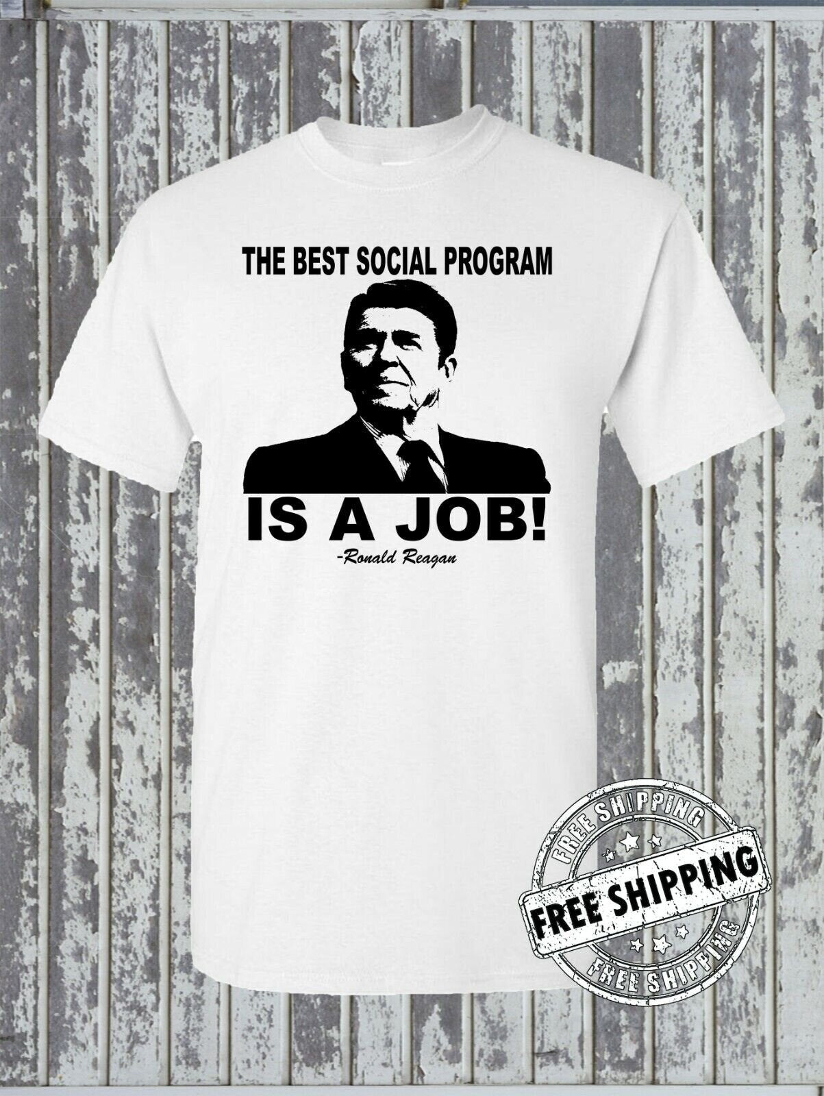 Best Social Program IS A JOB! Ronald Reagan Quote T-Shirt - Republican Political
