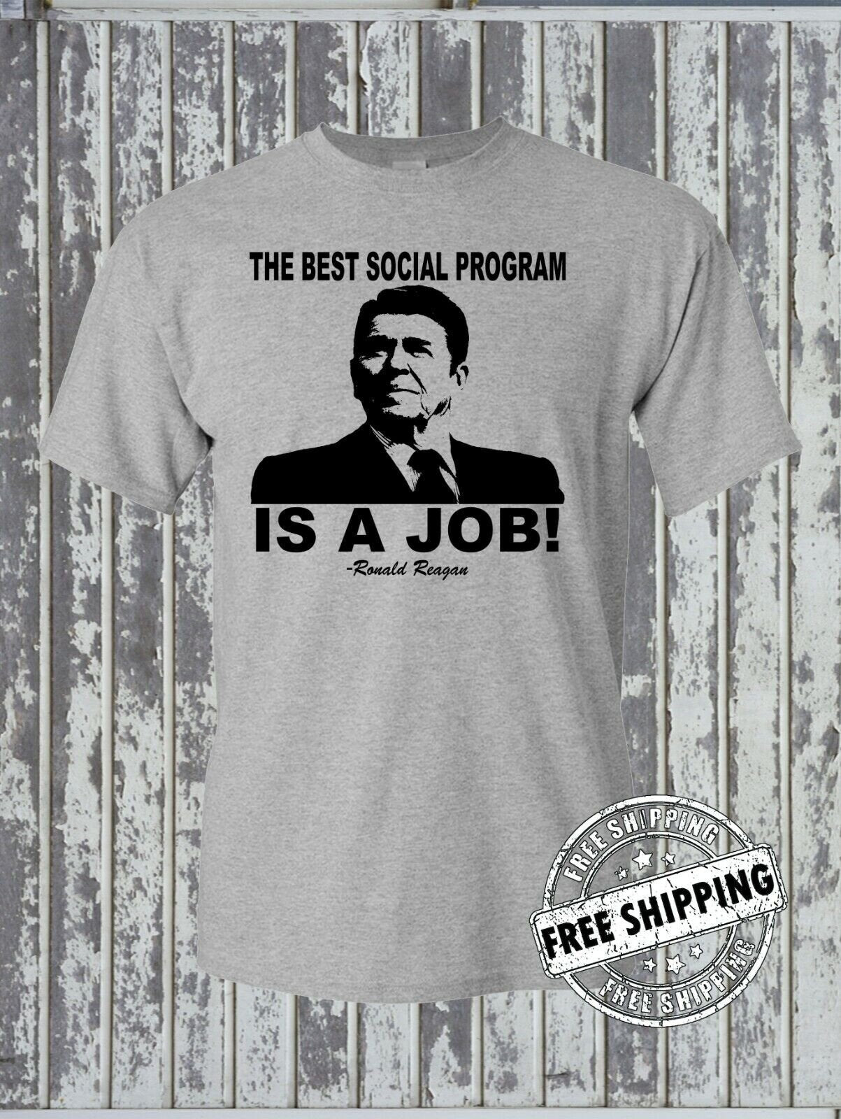 Best Social Program IS A JOB! Ronald Reagan Quote T-Shirt - Republican Political