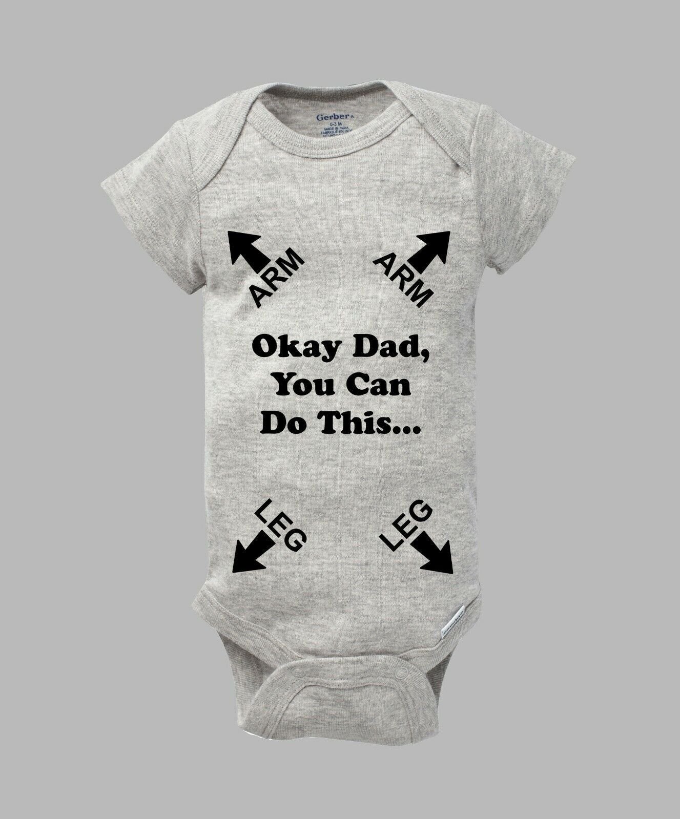 Okay DAD, You Can Do This - Funny Authentic Gerber Onesie Romper Baby Infant