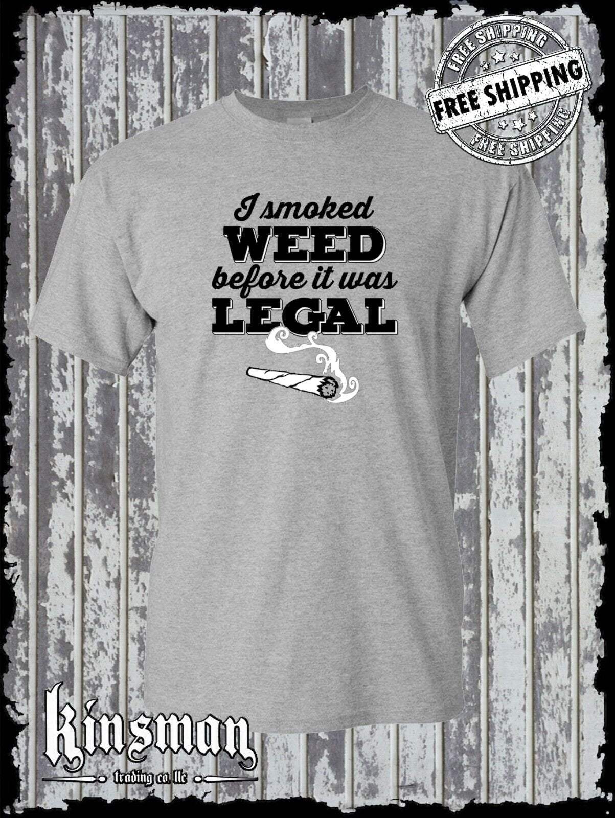 I Smoked WEED Before It Was LEGAL T-Shirt - Funny Marijuana Cannabis Pot Stoner