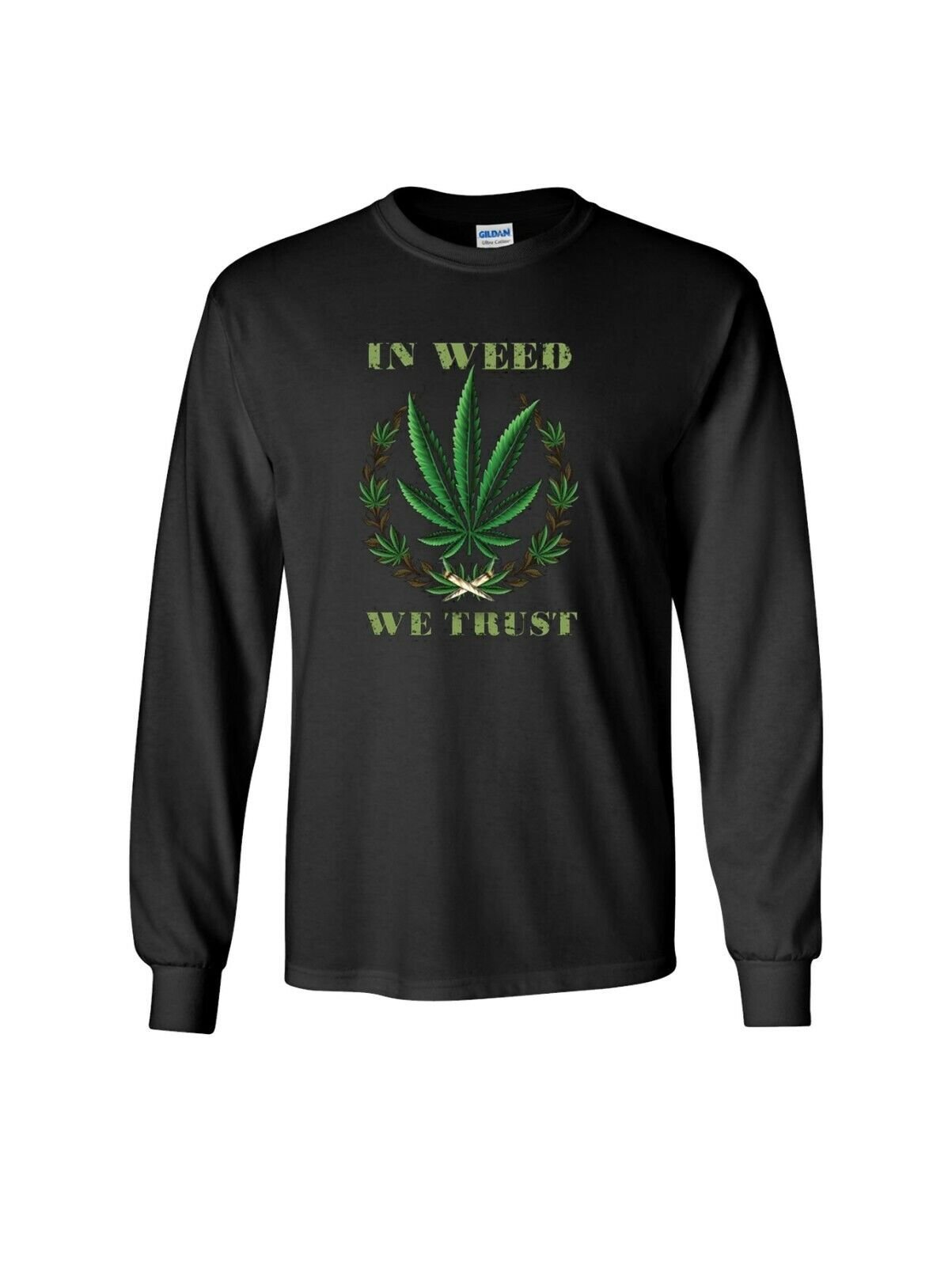 In WEED We Trust Long Sleeve T-Shirt - Pro-Marijuana Legalize 420 Cannabis Hemp