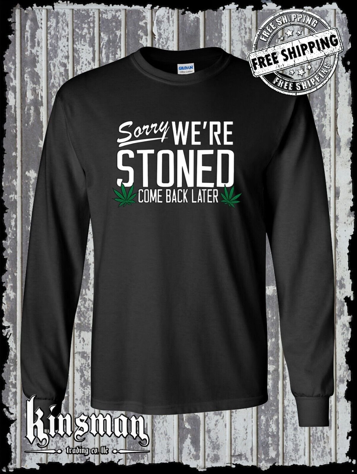 Sorry We're Stoned Come Back Later Long Sleeve T Shirt Marijuana Weed Cannabis