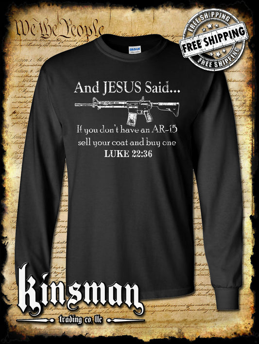 And JESUS Said AR-15 Long Sleeve T-Shirt Luke 22 36 Pro Gun Rights 2nd Amendment
