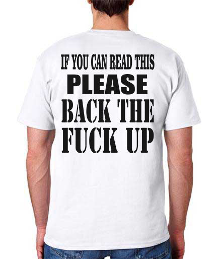 If You Can Read This, BACK The F*CK UP T-Shirt - Biker Motorcycle