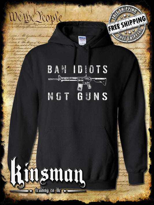 Ban Idiots Not Guns Hoodie / 2nd Amendment Pro Gun Firearm Rights USA Freedom