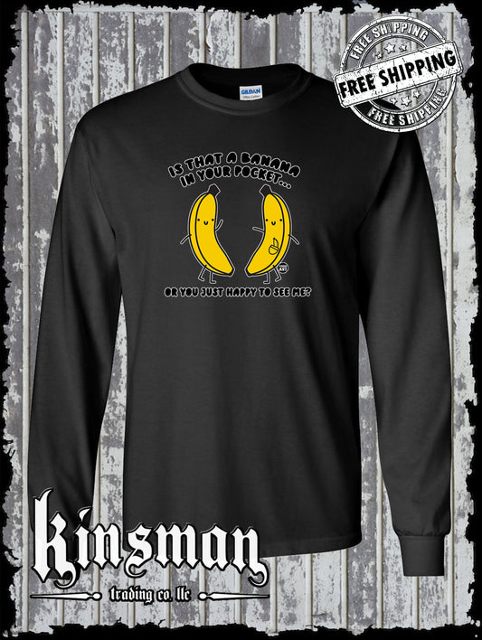 Is That a Banana In Your Pocket? Long Sleeve T-Shirt Todd Goldman Licensed