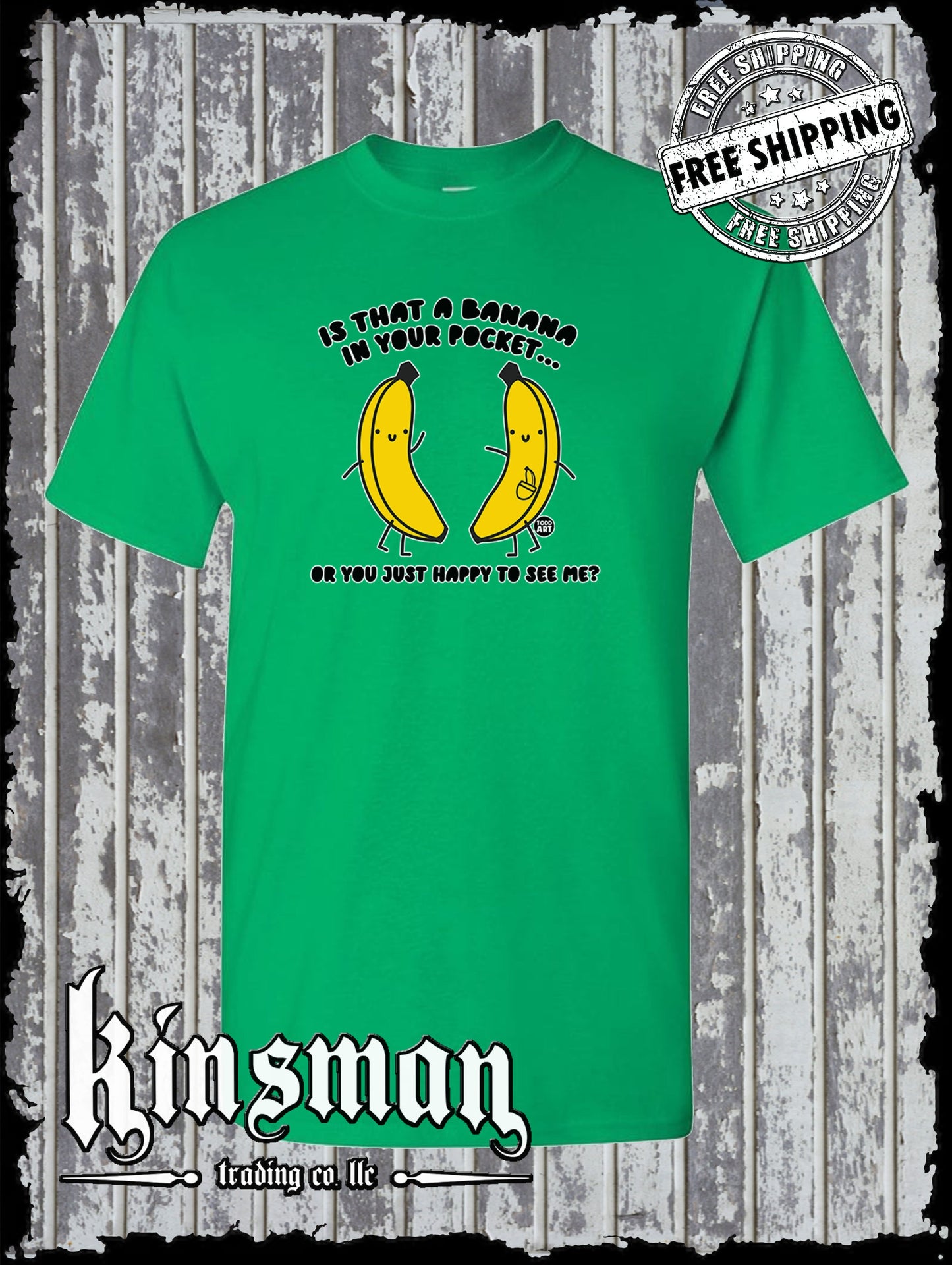 Is That a Banana In Your Pocket? T-Shirt Todd Goldman Licensed
