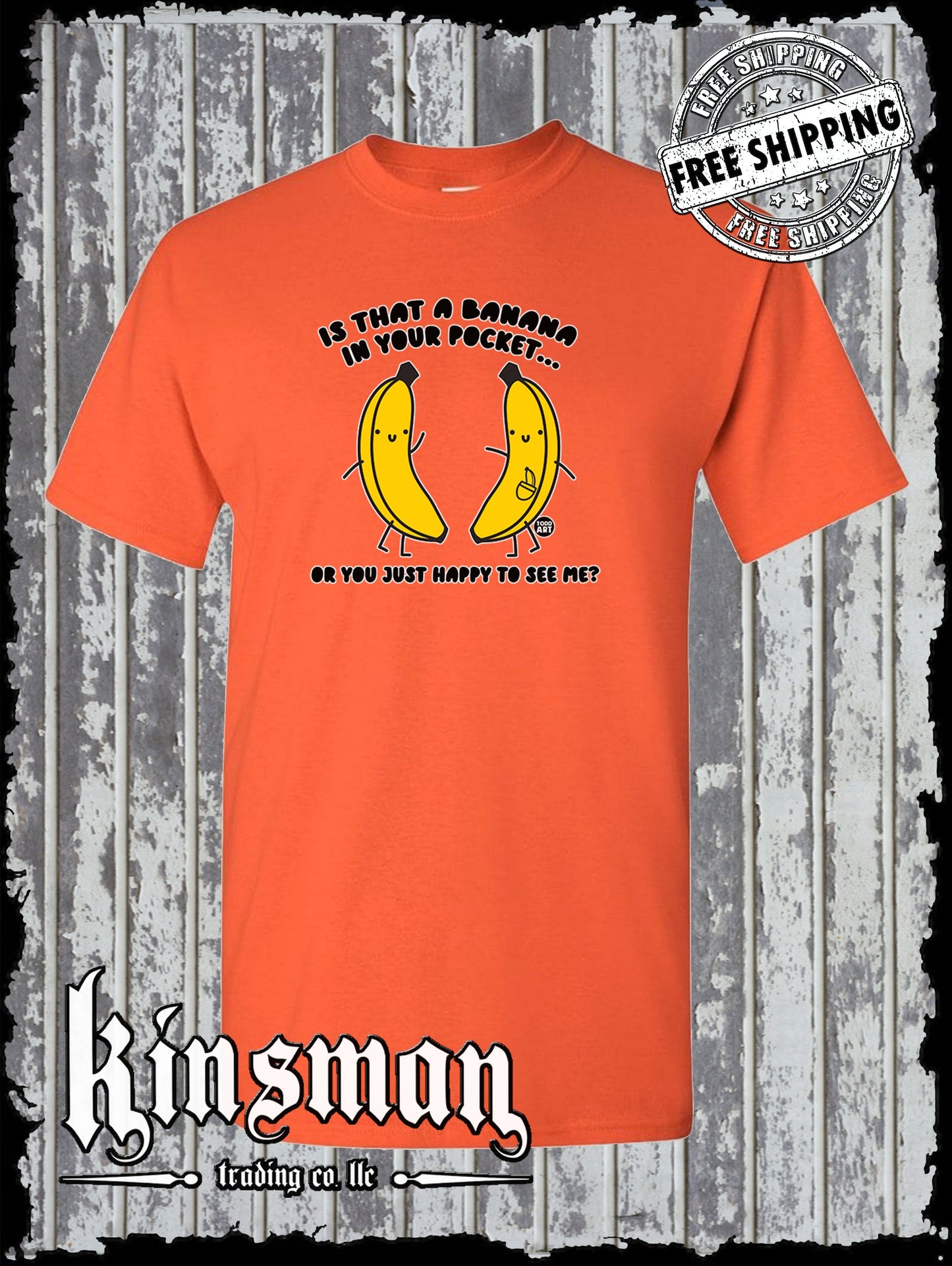 Is That a Banana In Your Pocket? T-Shirt Todd Goldman Licensed