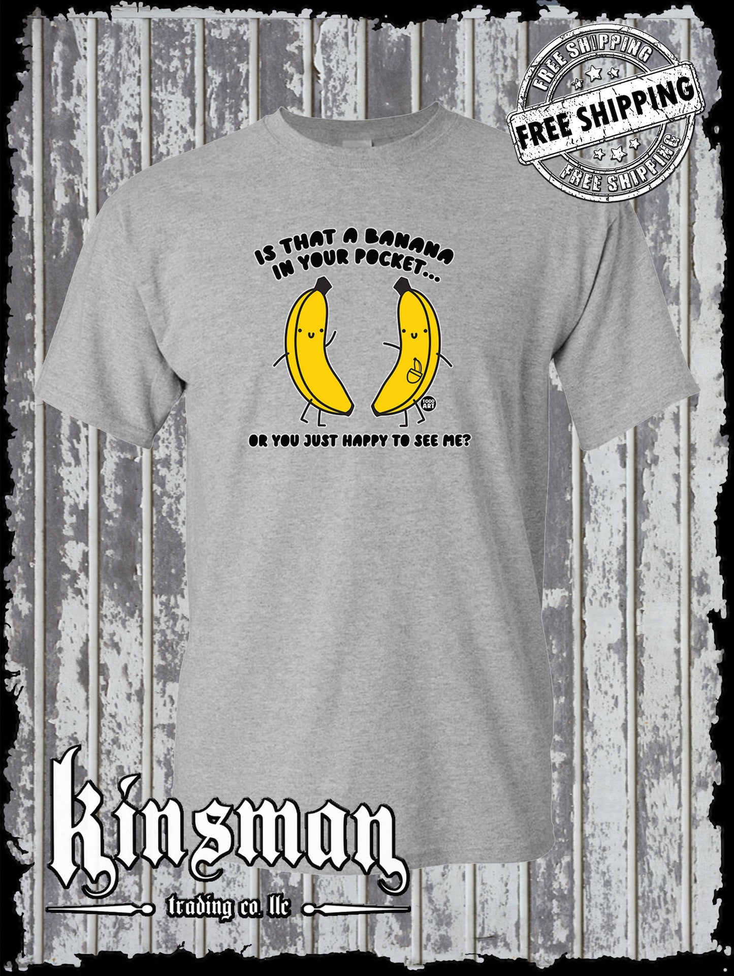Is That a Banana In Your Pocket? T-Shirt Todd Goldman Licensed