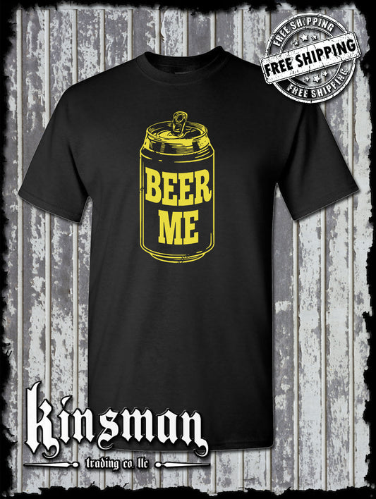 Beer Me T-Shirt / Funny Drinking Party Tee Bar Pub
