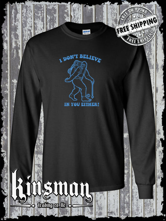 I Don't Believe In You Either Bigfoot Long Sleeve T-Shirt Todd Goldman Licensed
