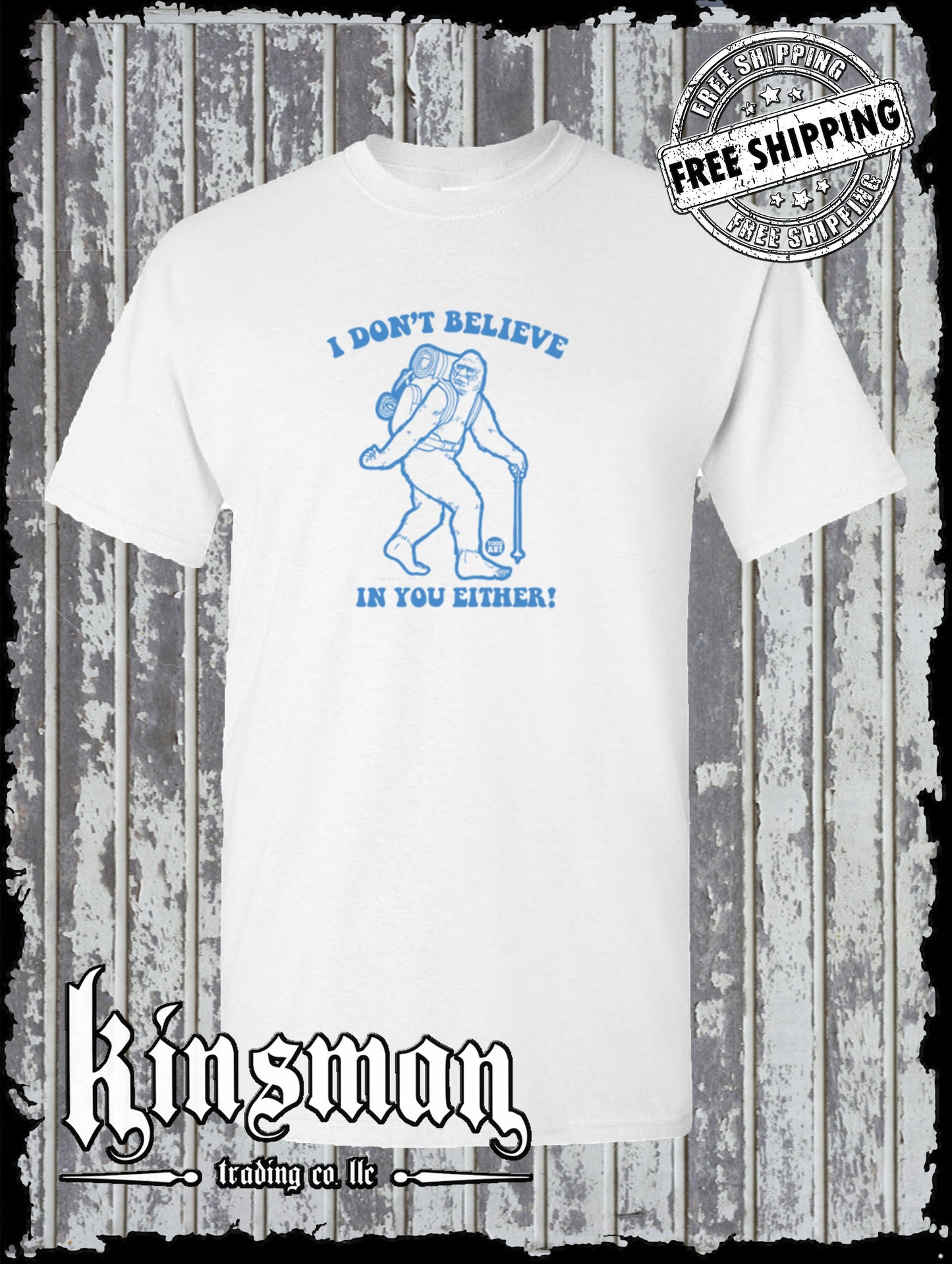I Don't Believe In You Either Bigfoot T-Shirt Todd Goldman Licensed