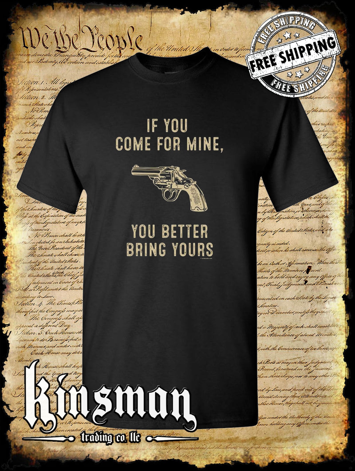 If You Come For Mine You Better Bring Yours T-Shirt - 2nd Amendment