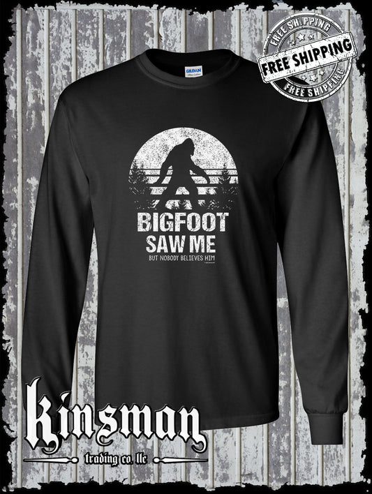 Bigfoot Saw Me Nobody Believes Him Long Sleeve T-Shirt / Funny Sasquatch