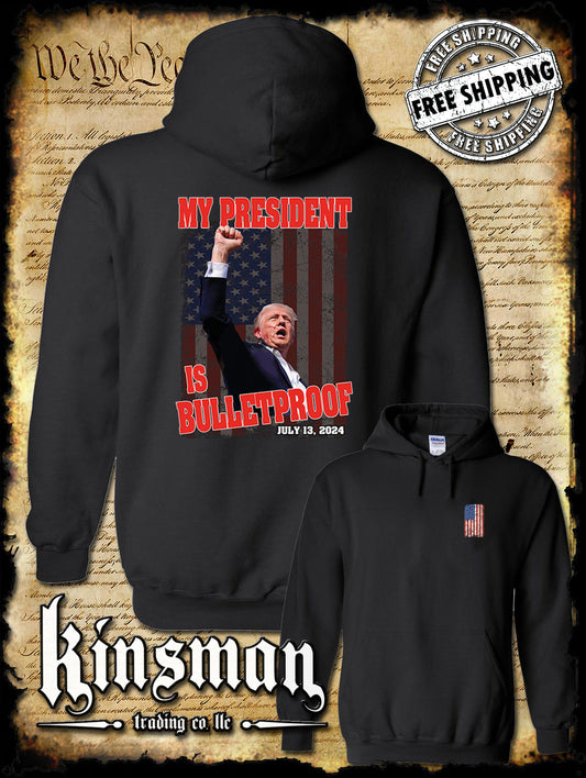 My President Is Bulletproof Hoodie / Sweatshirt Trump 2024 MAGA USA