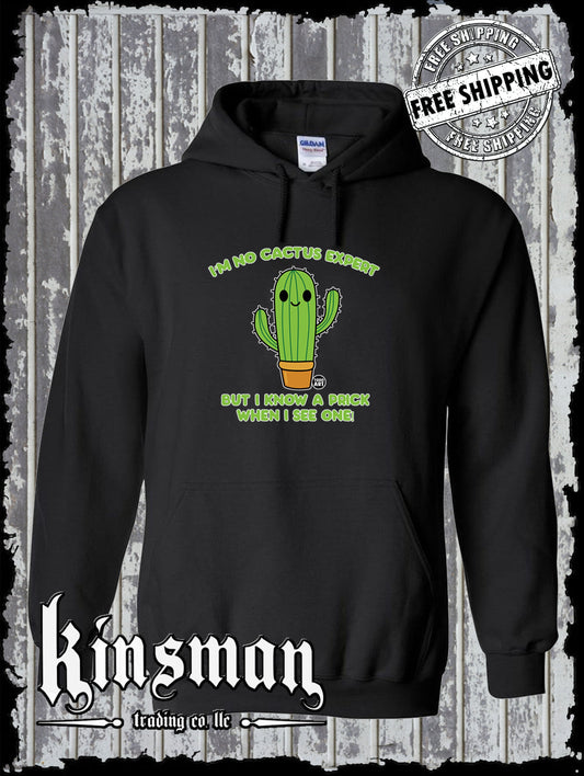 Not a Cactus Expert, But I Know a Prick Hoodie / Sweatshirt Todd Goldman Licensed