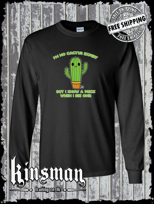 Not a Cactus Expert, But I Know a Prick Long Sleeve T-Shirt Todd Goldman Licensed