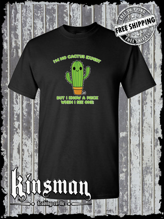 Not a Cactus Expert, But I Know a Prick T-Shirt Todd Goldman Licensed