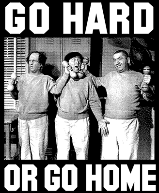 Three Stooges Go Hard or Go Home Hoodie / Sweatshirt Gym Workout Exercise Funny