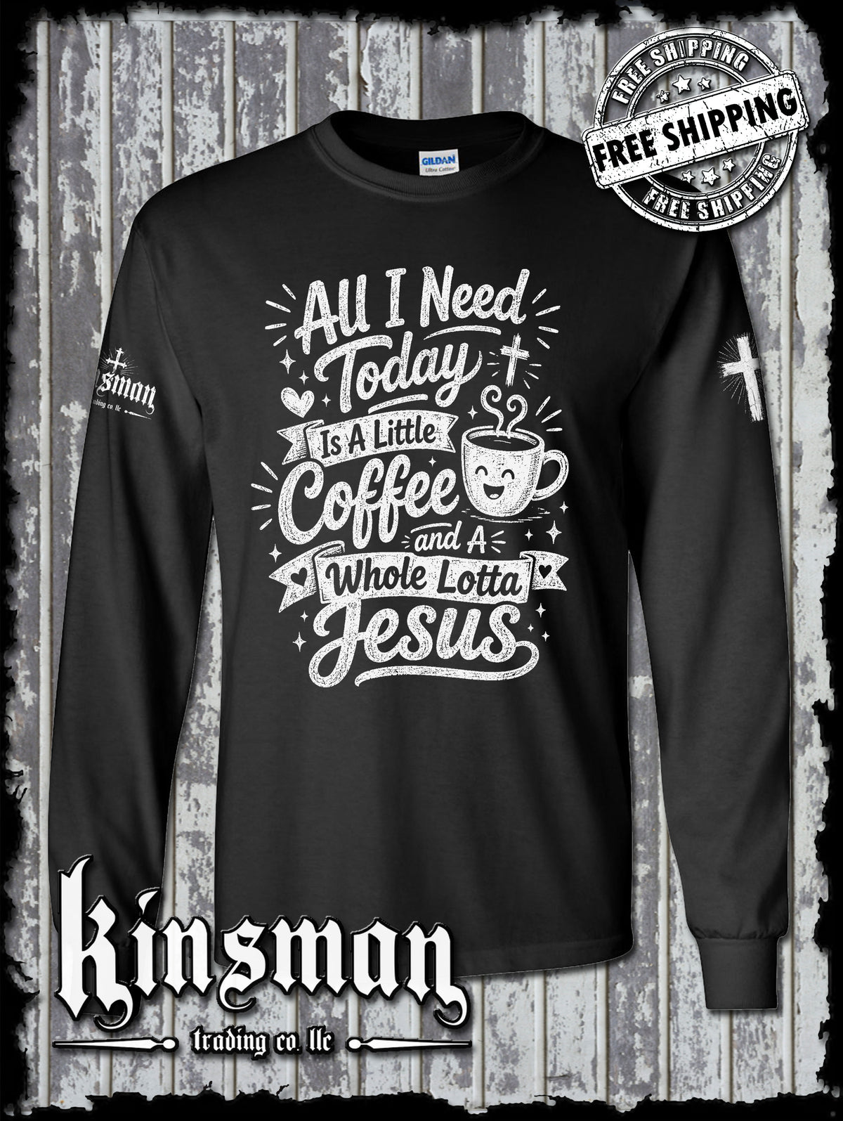 All I Need Is A Little Coffee And A Whole Lot of Jesus Long Sleeve T-Shirt Faith