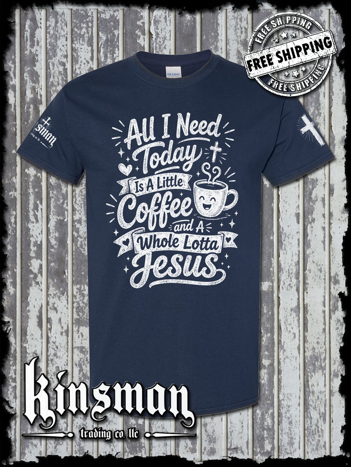 All I Need Is A Little Coffee And A Whole Lot of Jesus T-Shirt - Christian Faith