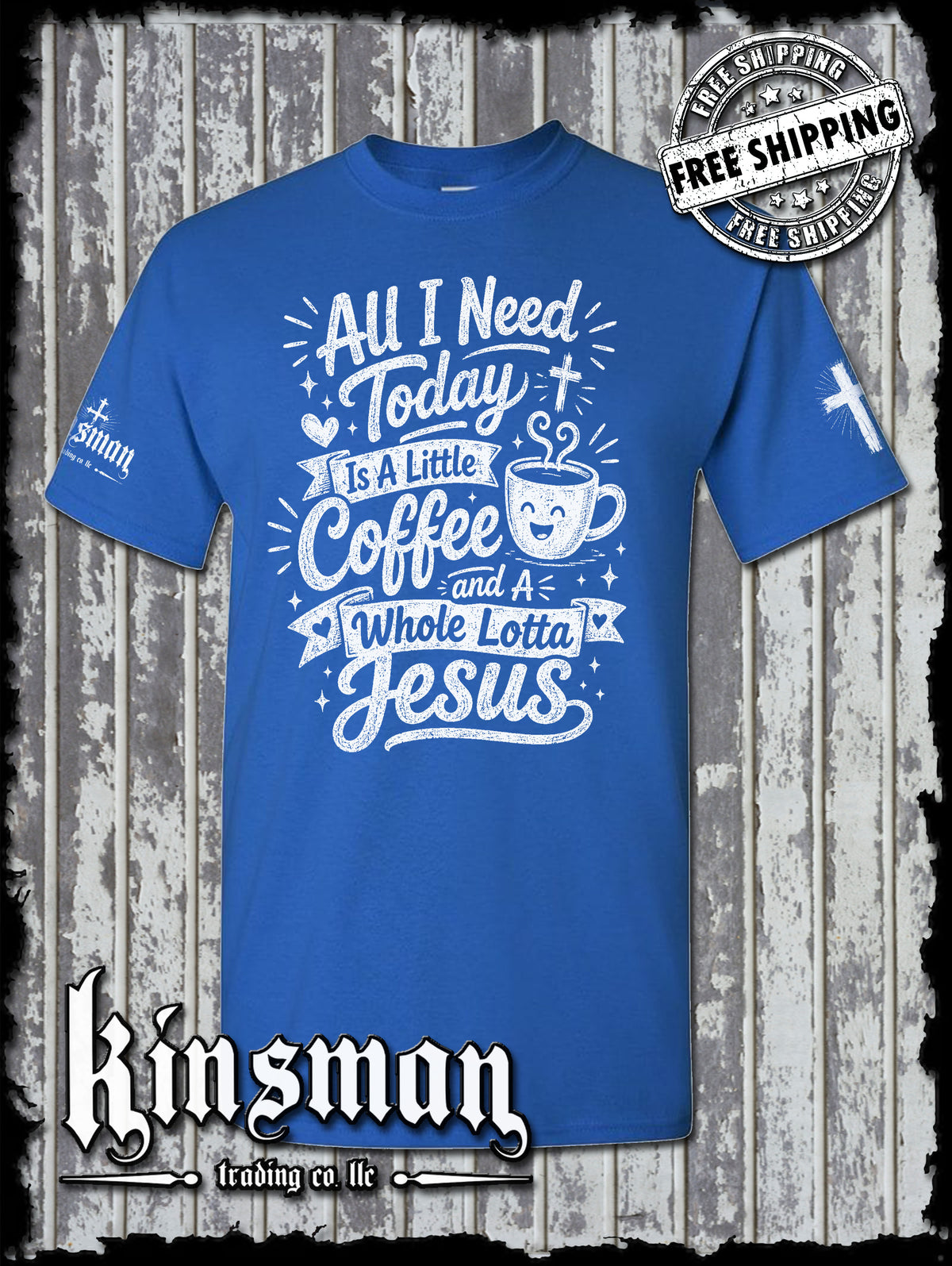 All I Need Is A Little Coffee And A Whole Lot of Jesus T-Shirt - Christian Faith