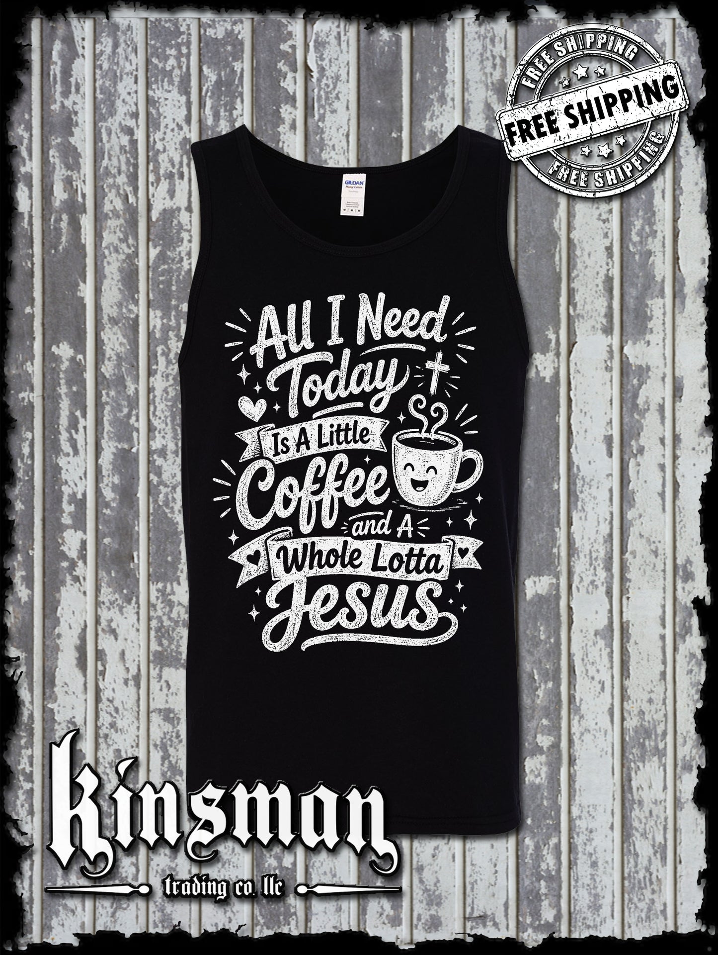 All I Need Is A Little Coffee And A Whole Lot of Jesus Tank Top T-Shirt Faith