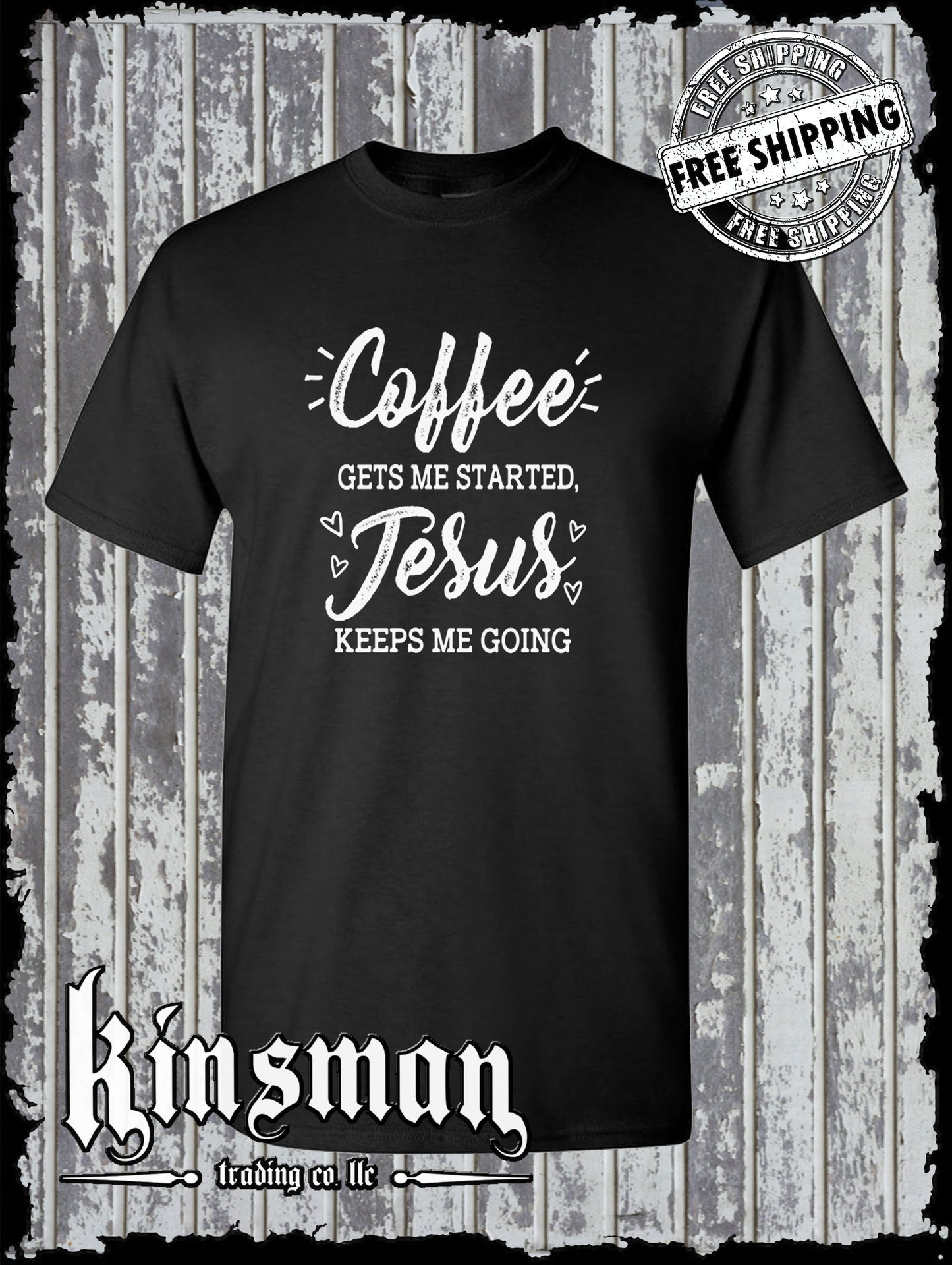 COFFEE Gets Me Started JESUS Keeps Me Going T-Shirt Religious Christian Catholic