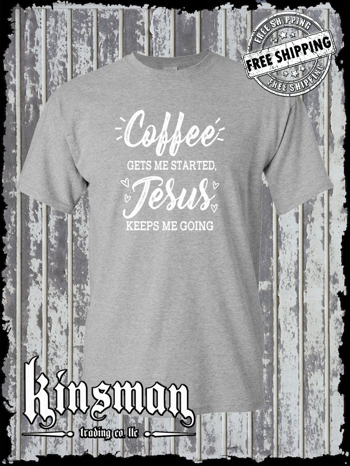 COFFEE Gets Me Started JESUS Keeps Me Going T-Shirt Religious Christian Catholic