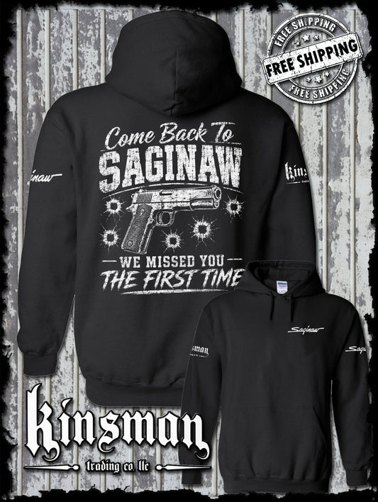 Come Back To SAGINAW We Missed The First Time Gun Hoodie / Sweatshirt