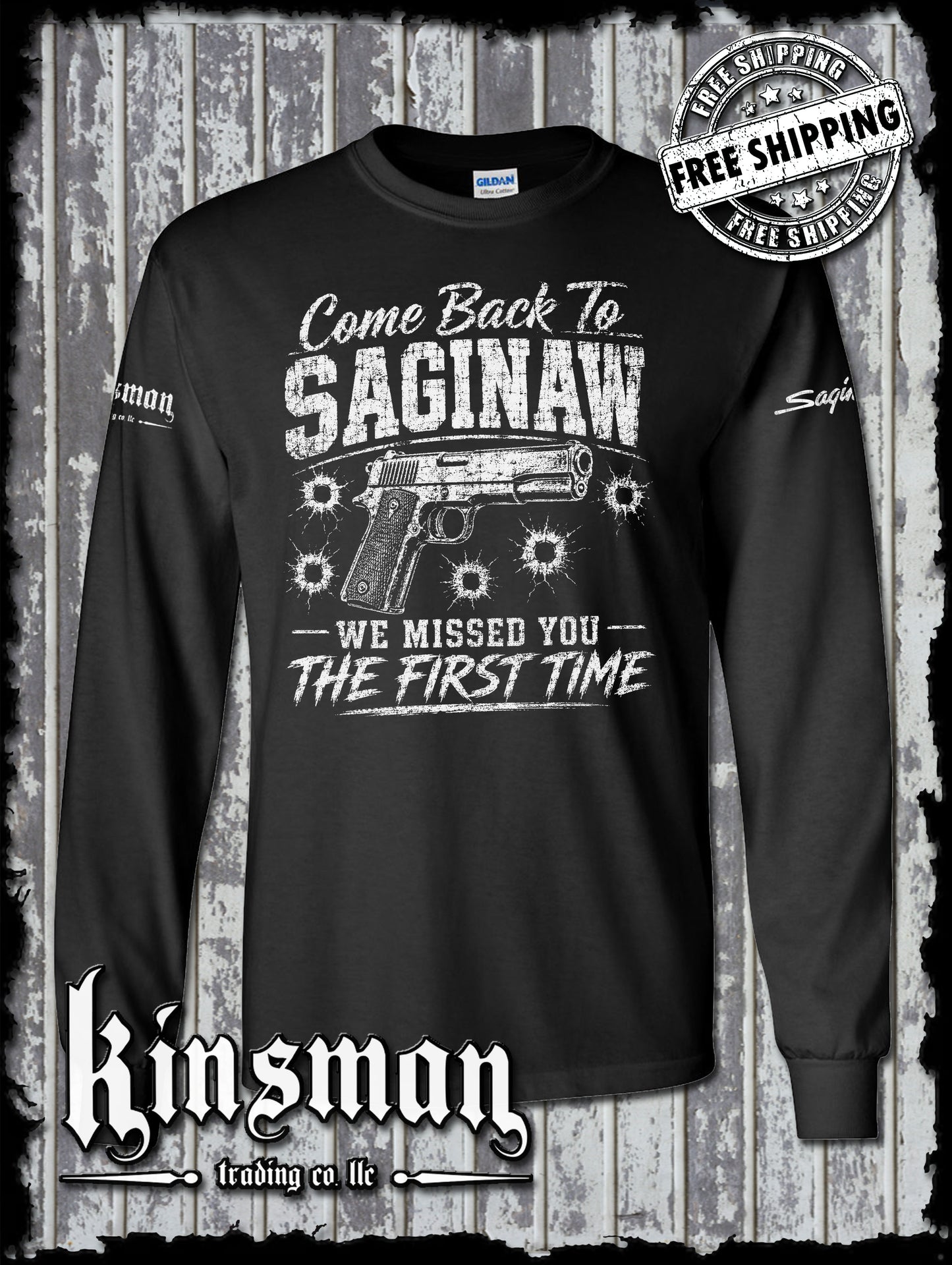 Come Back To SAGINAW We Missed The First Time Gun Long Sleeve T-Shirt