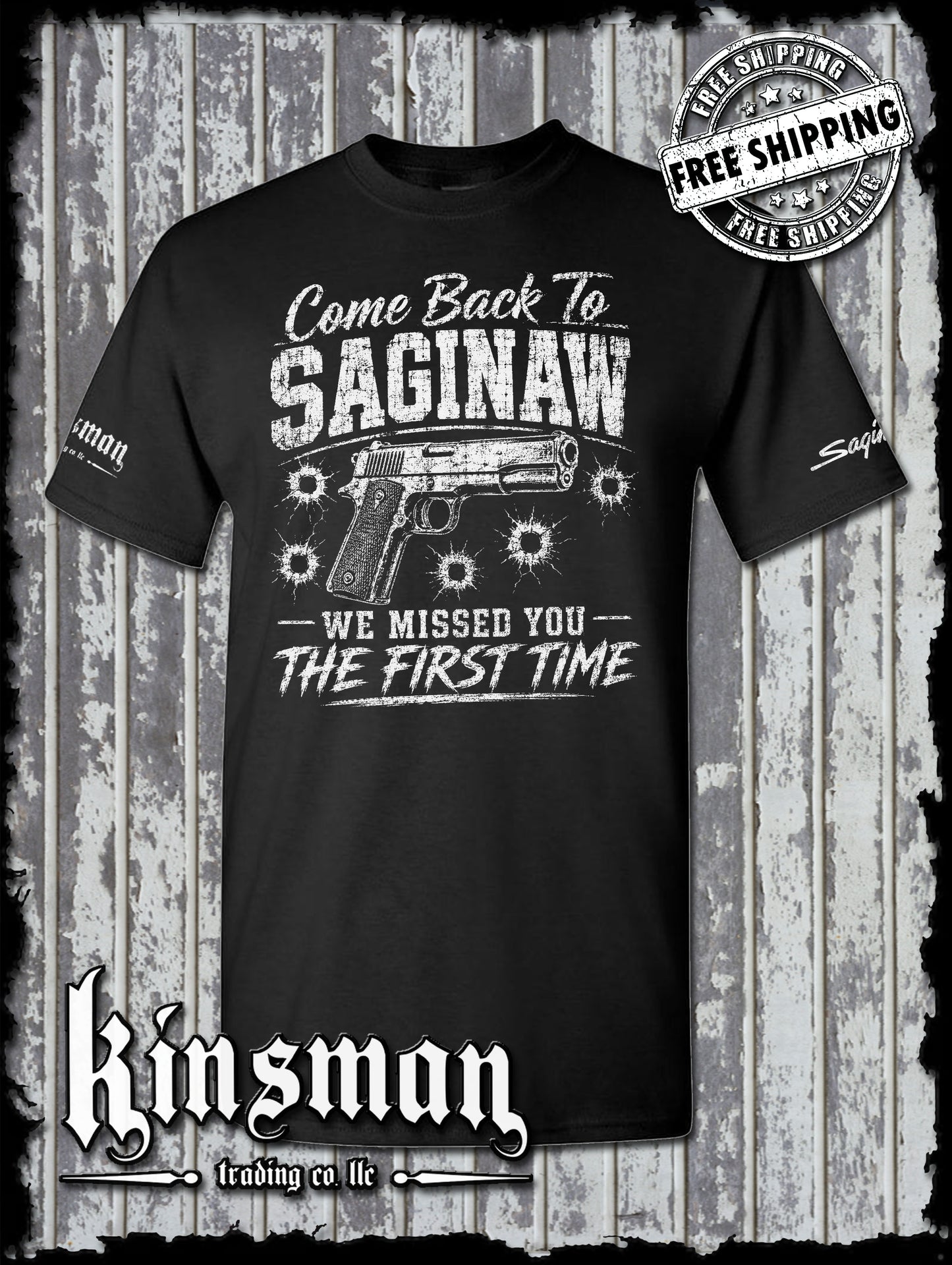 Come Back To SAGINAW We Missed The First Time Gun T-Shirt