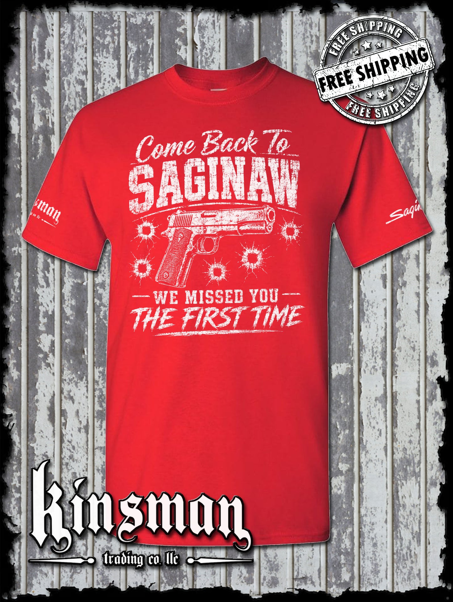 Come Back To SAGINAW We Missed The First Time Gun T-Shirt