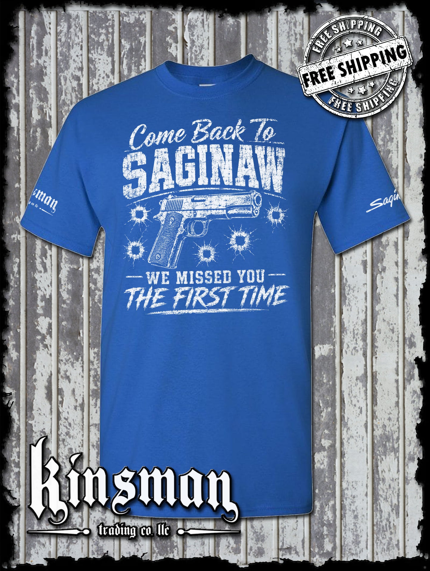 Come Back To SAGINAW We Missed The First Time Gun T-Shirt