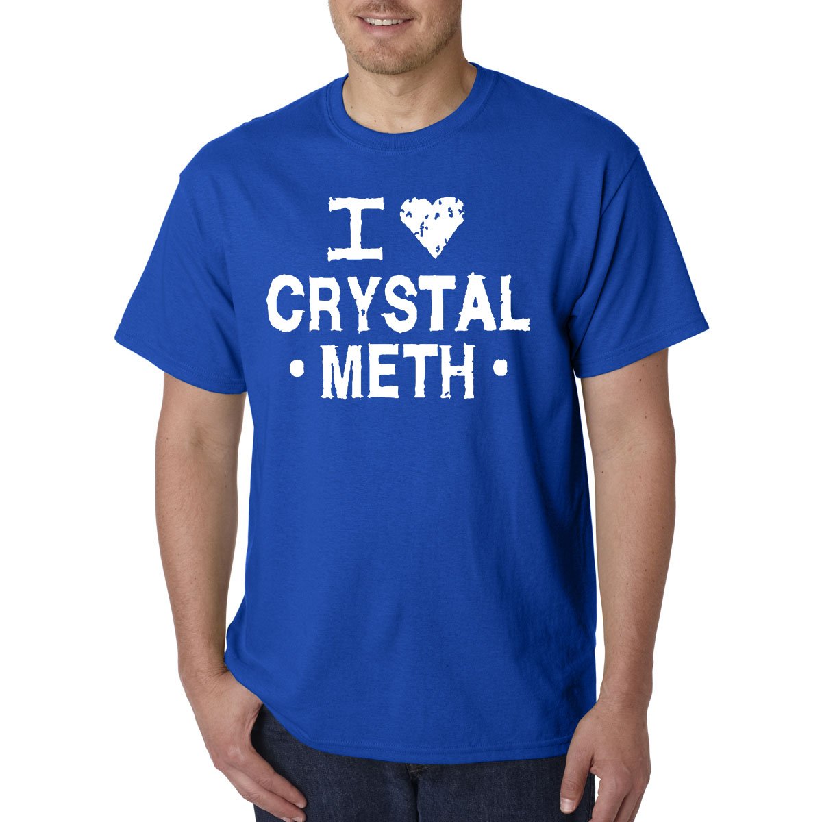 I Love Crystal Meth T-Shirt / Funny Rude Sarcastic College Vulgar Adult Humor